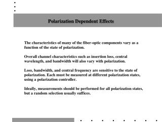 Polarization Dependent Effects