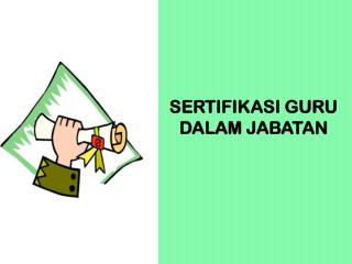 SERTIFIKASI GURU DALAM JABATAN