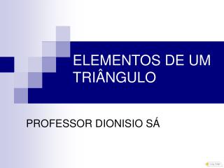 ELEMENTOS DE UM TRIÂNGULO