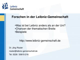 Forschen in der Leibniz-Gemeinschaft leibniz-gemeinschaft.de Dr. Jörg Rissler
