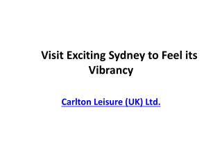 Visit Exciting Sydney to Feel its Vibrancy