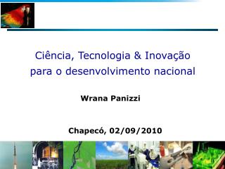 Ciência, Tecnologia &amp; Inovação para o desenvolvimento nacional