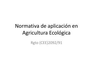 Normativa de aplicación en Agricultura Ecológica