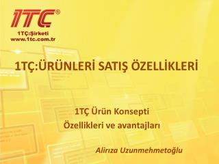 1TÇ:ÜRÜNLERİ SATIŞ ÖZELLİKLERİ