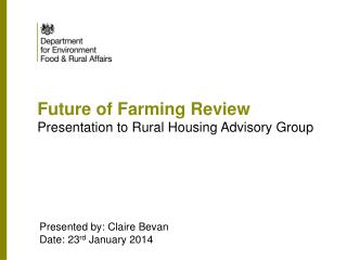 Future of Farming Review	 Presentation to Rural Housing Advisory Group