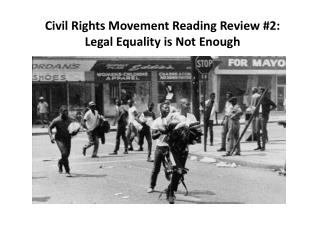 Civil Rights Movement Reading Review #2: Legal Equality is Not Enough