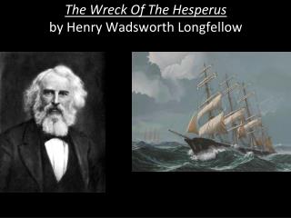 The Wreck Of The Hesperus by Henry Wadsworth Longfellow