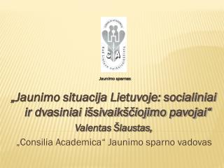 „Jaunimo situacija Lietuvoje: socialiniai ir dvasiniai išsivaikščiojimo pavojai“