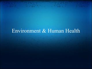 Environment &amp; Human Health