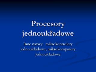 Procesory jednoukładowe