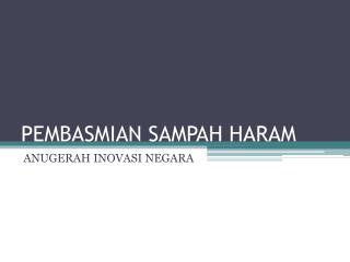 PEMBASMIAN SAMPAH HARAM