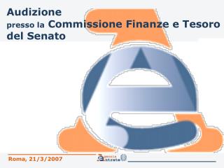 Audizione presso la Commissione Finanze e Tesoro del Senato