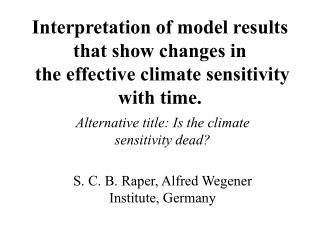 Interpretation of model results that show changes in the effective climate sensitivity with time.