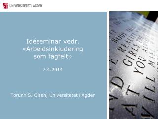 Idéseminar vedr. «Arbeidsinkludering som fagfelt» 7.4.2014