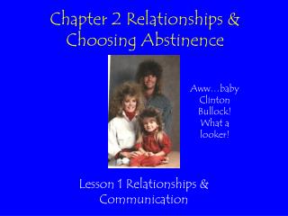 Chapter 2 Relationships &amp; Choosing Abstinence