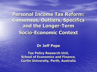 Personal Income Tax Reform: Consensus, Outliers, Specifics and the Longer-Term Socio-Economic Context