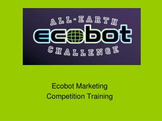 Ecobot Marketing Competition Training