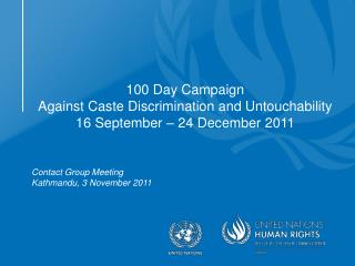 100 Day Campaign Against Caste Discrimination and Untouchability 16 September – 24 December 2011