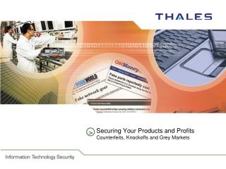 Securing Your Products and Profits Counterfeits, Knockoffs and Grey Markets