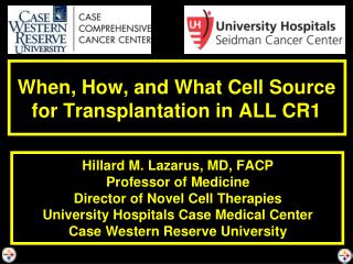 When, How, and What Cell Source for Transplantation in ALL CR1