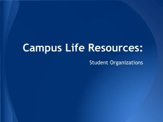 Campus Life Resources: