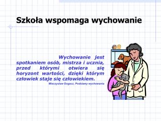 Szkoła wspomaga wychowanie