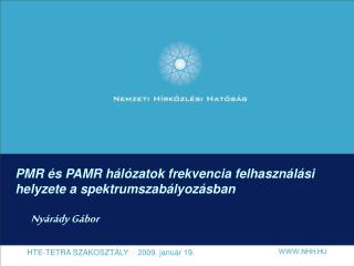 PMR és PAMR hálózatok frekvencia felhasználási helyzete a spektrumszabályozásban