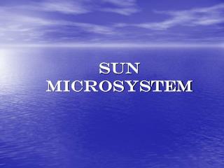 SUN MICROSYSTEM