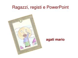 Ragazzi, registi e PowerPoint