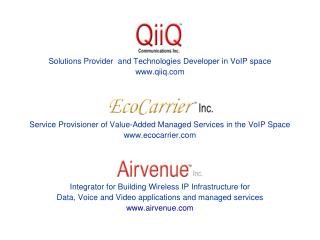 Solutions Provider and Technologies Developer in VoIP space qiiq