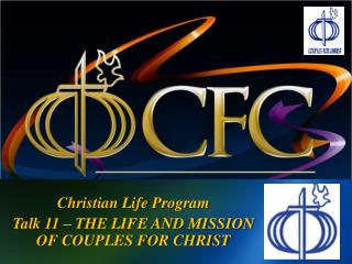 Christian Life Program Talk 11 – THE LIFE AND MISSION OF COUPLES FOR CHRIST