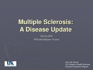Multiple Sclerosis: A Disease Update
