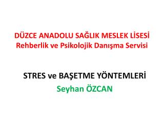 DÜZCE ANADOLU SAĞLIK MESLEK LİSESİ Rehberlik ve Psikolojik Danışma Servisi