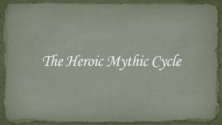The Heroic Mythic Cycle