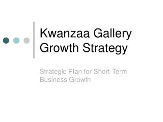 Kwanzaa Gallery Growth Strategy