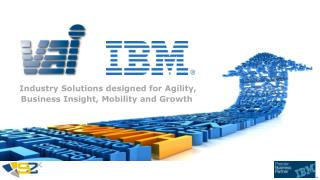 Industry Solutions designed for Agility, Business Insight, Mobility and Growth