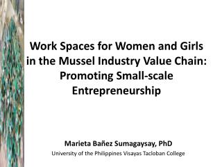 Marieta Bañez Sumagaysay, PhD University of the Philippines Visayas Tacloban College