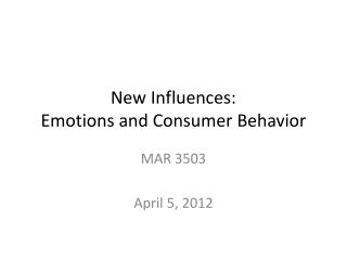 New Influences: Emotions and Consumer B ehavior