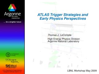 ATLAS Trigger Strategies and Early Physics Perspectives