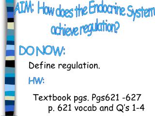 AIM: How does the Endocrine System achieve regulation?