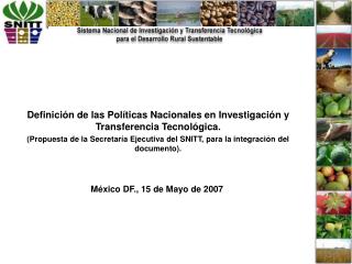 Definición de las Políticas Nacionales en Investigación y Transferencia Tecnológica.