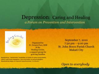 Organized by: Fr. Dennis Paez, SDB &amp; the Healing Circles, a support group for