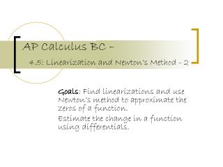 AP Calculus BC – 4.5: Linearization and Newton’s Method - 2