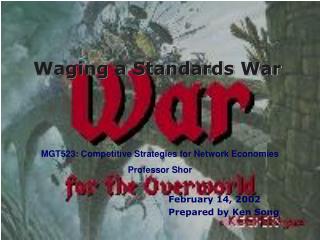 Waging a Standards War