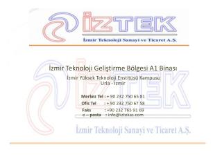 İzmir Teknoloji Geliştirme Bölgesi A1 Binası İzmir Yüksek Teknoloji Enstitüsü Kampusu Urla - İzmir