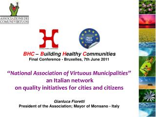 BHC – B uilding H ealthy C ommunities Final Conference - Bruxelles, 7th June 2011