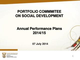 PORTFOLIO COMMMITEE ON SOCIAL DEVELOPMENT Annual Performance Plans 2014/15