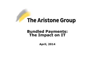 Bundled Payments: The Impact on IT April, 2014