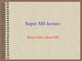 Super MS lecture
