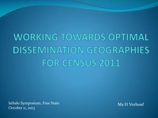 Working towards optimal dissemination geographies for Census 2011